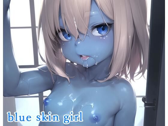 blue skin girl ＃1